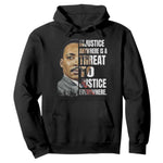 Martin Luther King Jr. Hoodie Civil Rights Injustice Anywhere Is a Threat To Justice Everywhere - African Pride