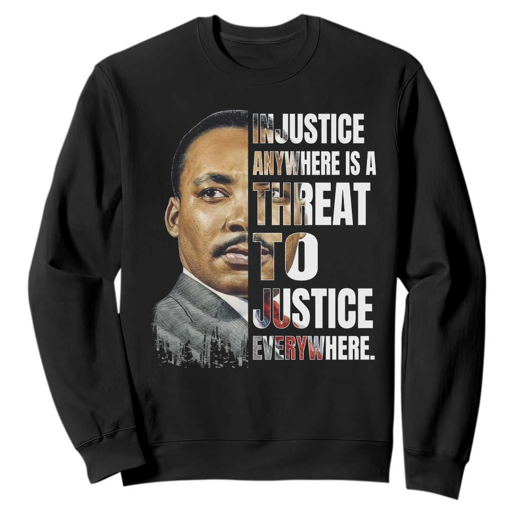Martin Luther King Jr. Sweatshirt Civil Rights Injustice Anywhere Is a Threat To Justice Everywhere - African Pride