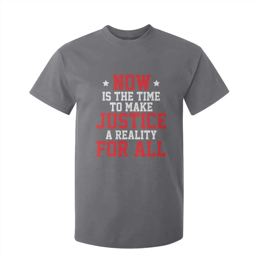 Martin Luther King Jr T Shirt For Kid MLK Day Now Is The Time To Make Justice A Reality For All - African Pride