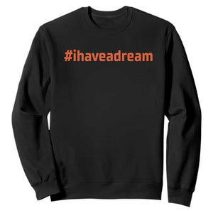 Martin Luther King Jr Sweatshirt I Have A Dream MLK Day Black History Month - African Pride