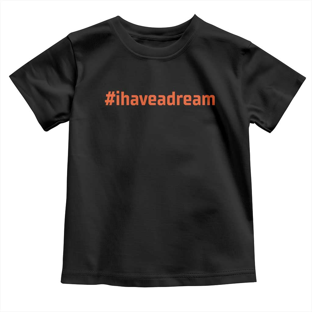 Martin Luther King Jr Toddler T Shirt I Have A Dream MLK Day Black History Month - African Pride
