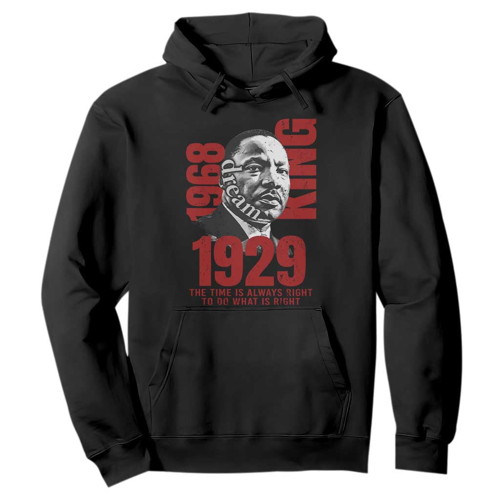 Martin Luther King Hoodie The Time Is Always Right To Do What Is Right