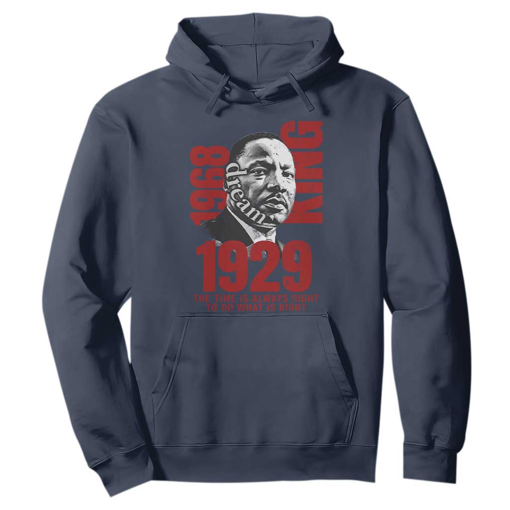 Martin Luther King Hoodie The Time Is Always Right To Do What Is Right
