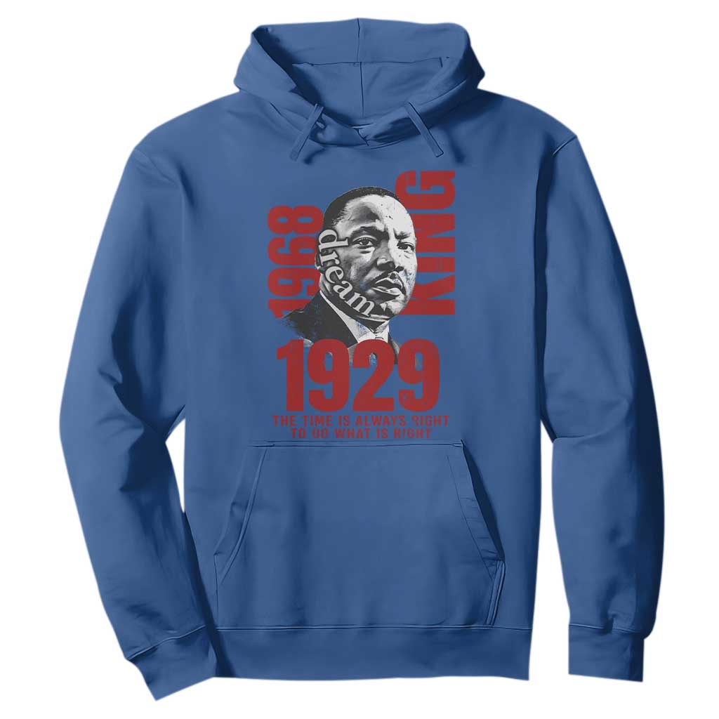 Martin Luther King Hoodie The Time Is Always Right To Do What Is Right