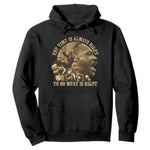 Martin Luther King Hoodie The Time Is Always Right To Do What Is Right Retro