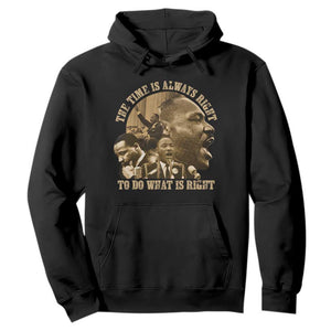 Martin Luther King Hoodie The Time Is Always Right To Do What Is Right Retro