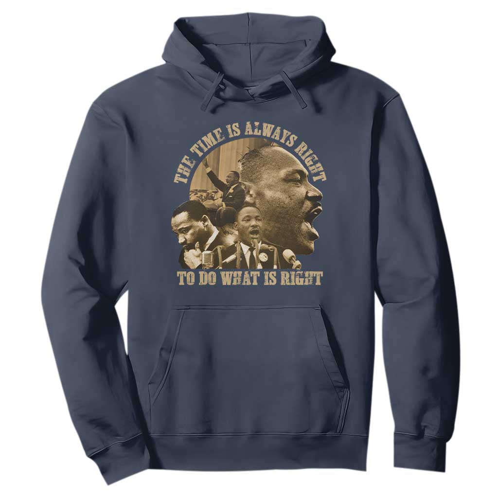 Martin Luther King Hoodie The Time Is Always Right To Do What Is Right Retro
