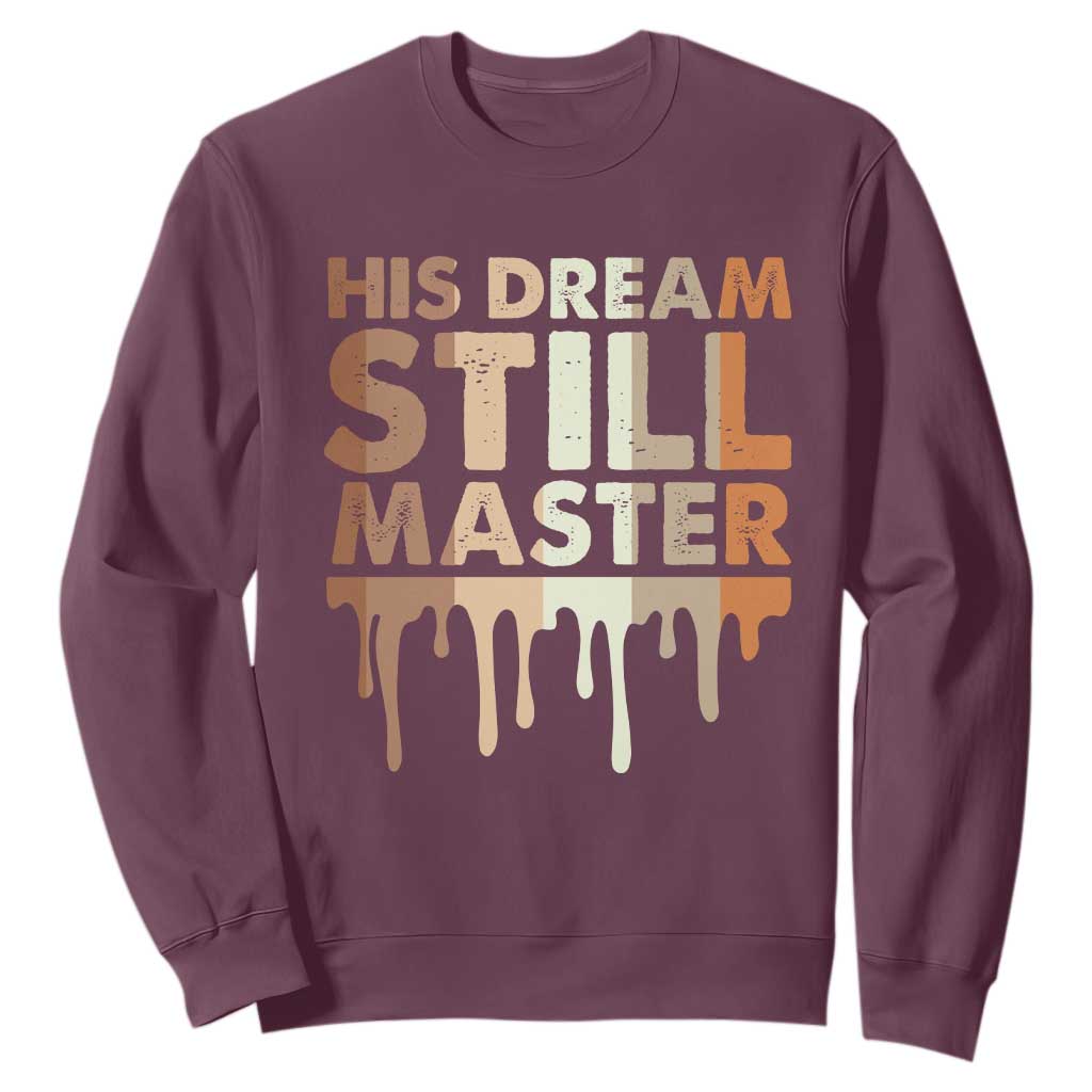 Martin Luther King Jr Sweatshirt His Dream Still Matters Black History Month MLK Day - African Pride