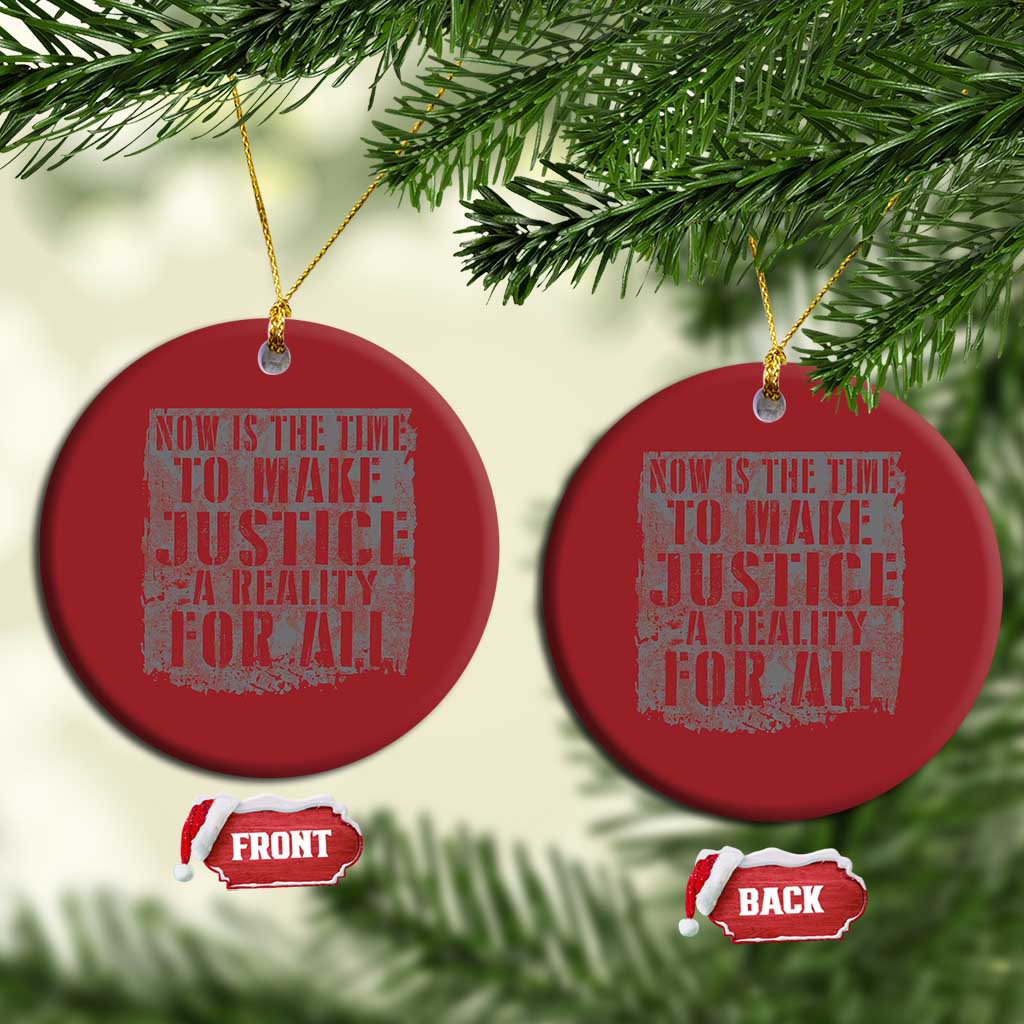 Martin Luther King Jr. Day Christmas Ornament MLK Now Is The Time To Make Justice A Reality For All - African Pride