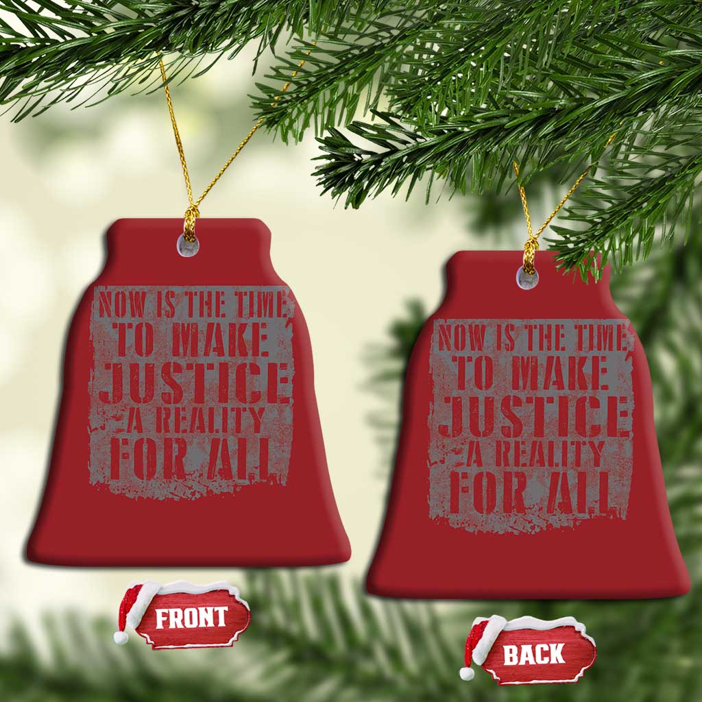 Martin Luther King Jr. Day Christmas Ornament MLK Now Is The Time To Make Justice A Reality For All - African Pride