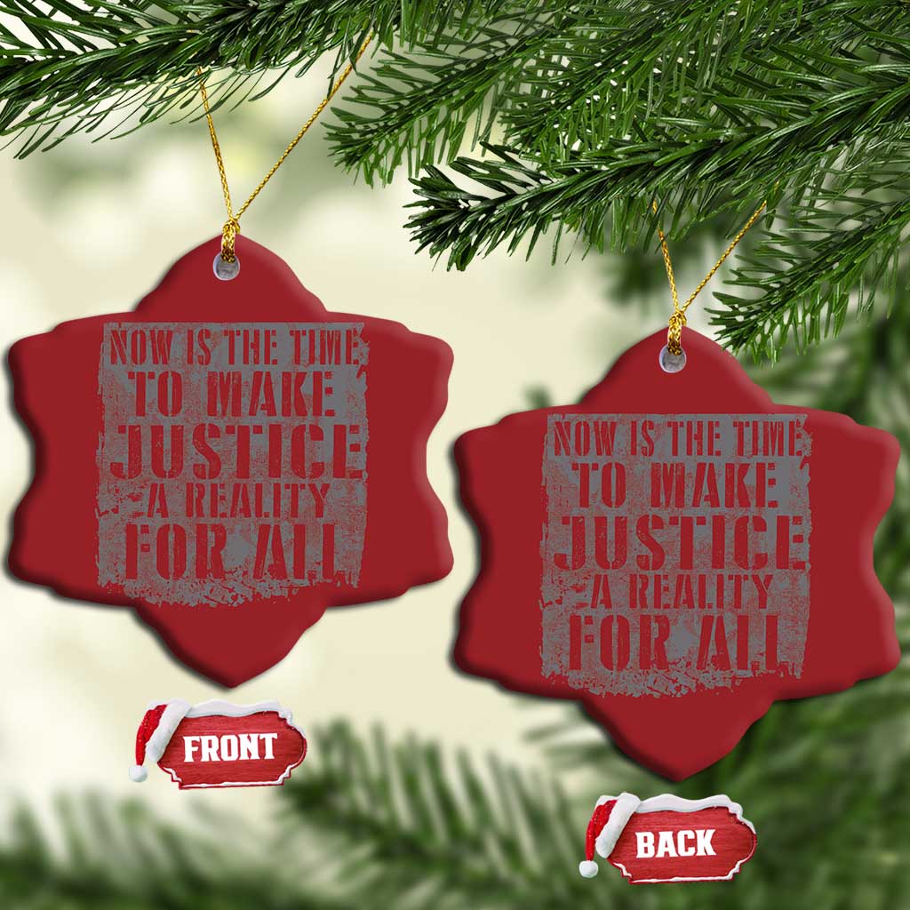 Martin Luther King Jr. Day Christmas Ornament MLK Now Is The Time To Make Justice A Reality For All - African Pride