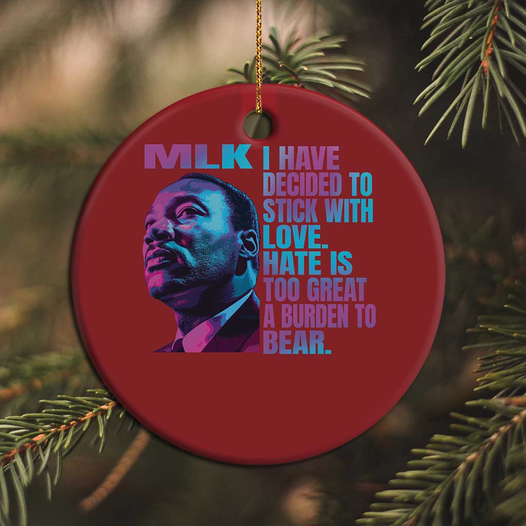 Martin Luther King Jr Christmas Ornament I Have Decided To Stick With Love MLK Day - African Pride