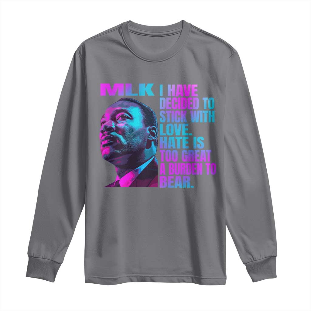 Martin Luther King Jr Long Sleeve Shirt I Have Decided To Stick With Love MLK Day - African Pride