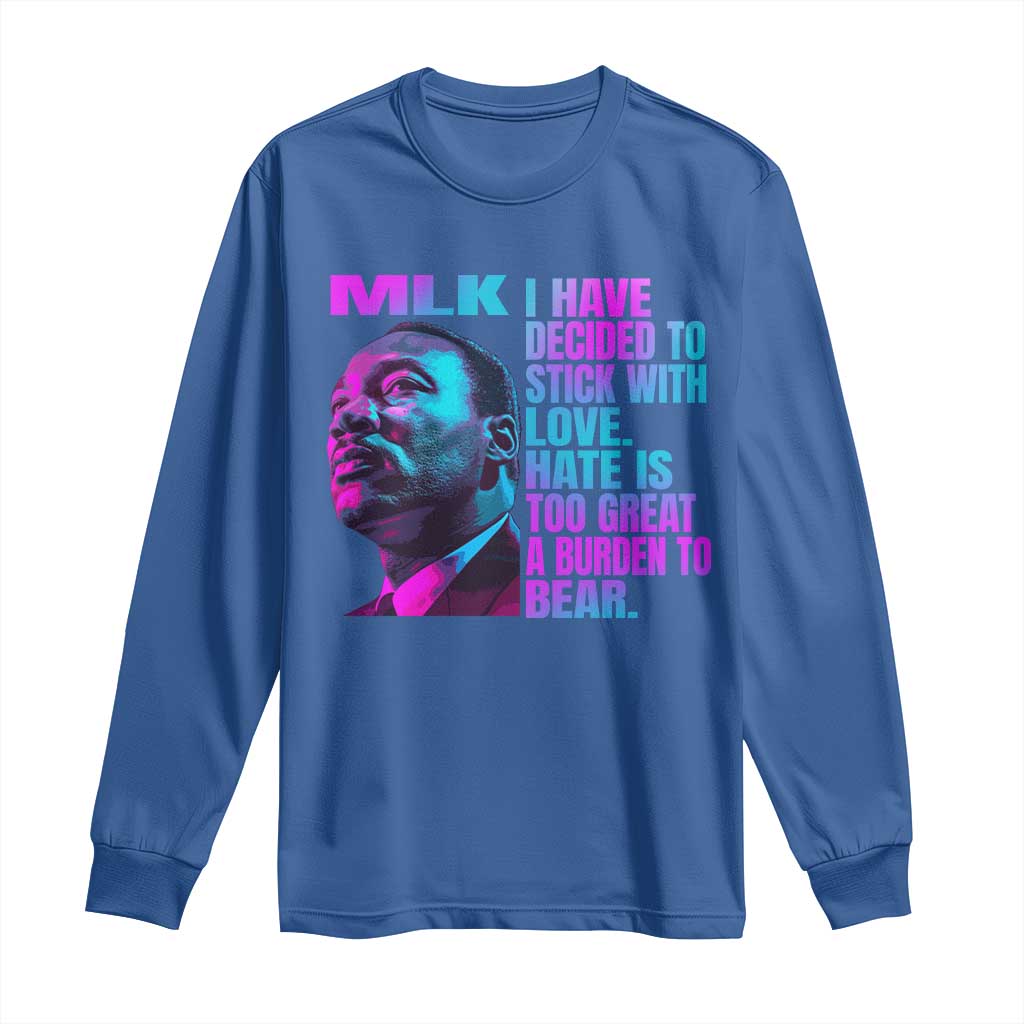 Martin Luther King Jr Long Sleeve Shirt I Have Decided To Stick With Love MLK Day - African Pride