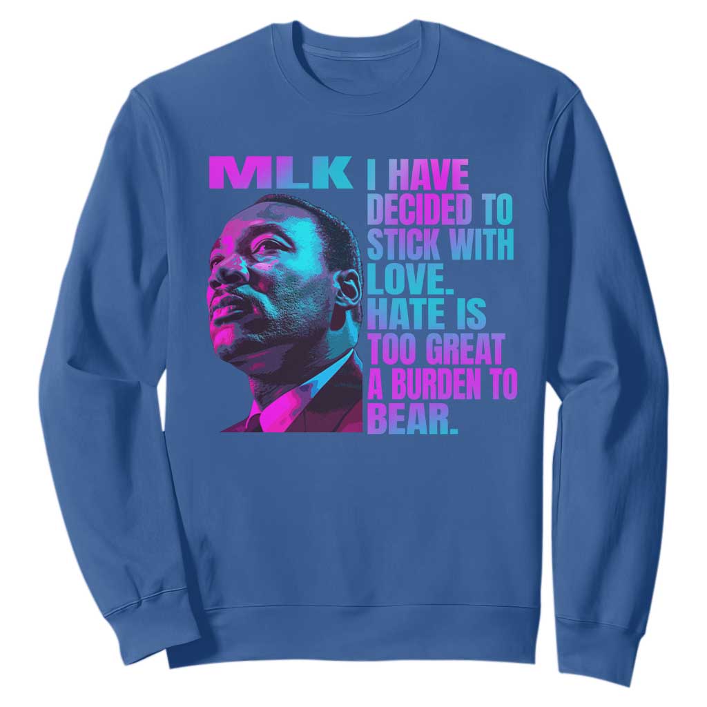 Martin Luther King Jr Sweatshirt I Have Decided To Stick With Love MLK Day - African Pride