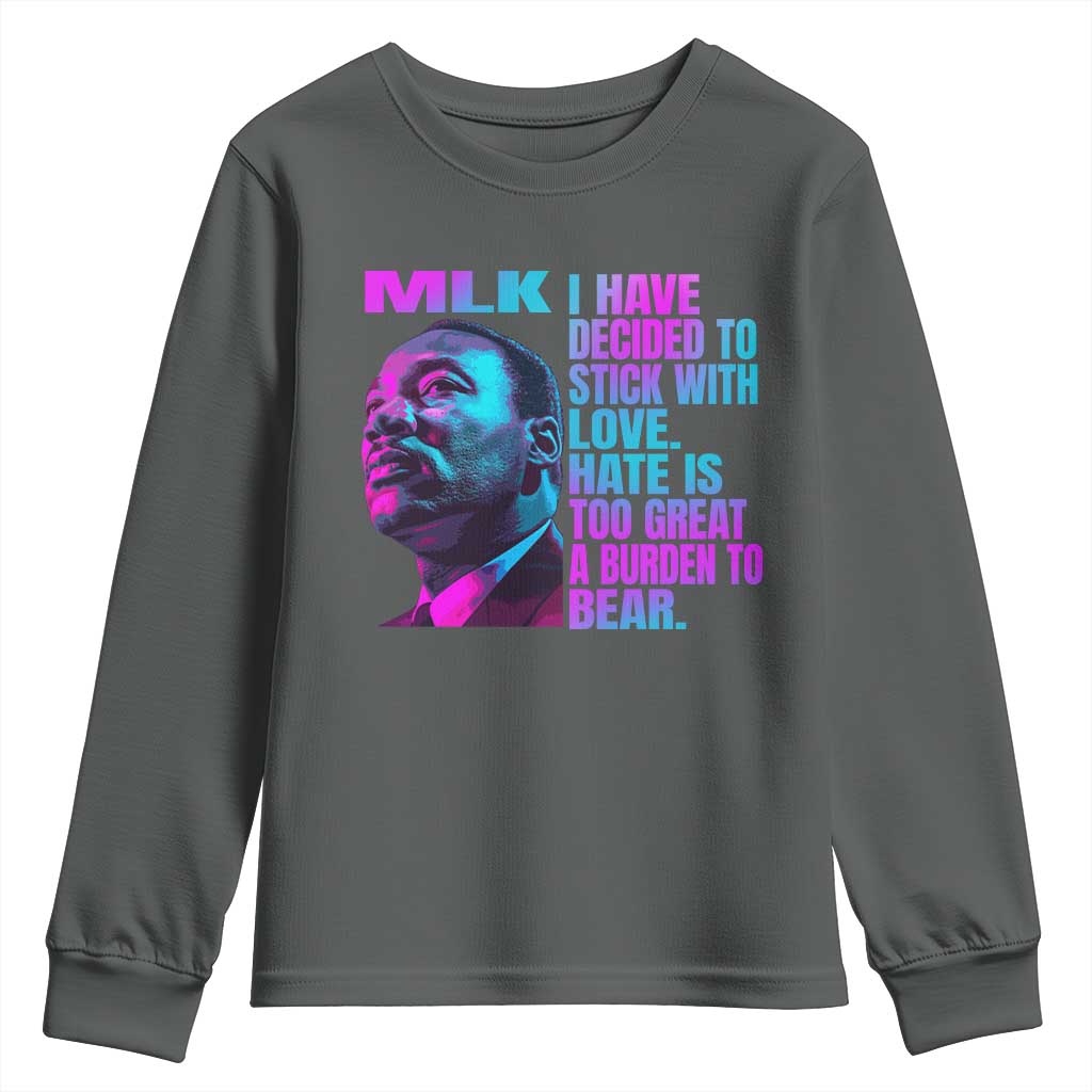 Martin Luther King Jr Youth Sweatshirt I Have Decided To Stick With Love MLK Day - African Pride