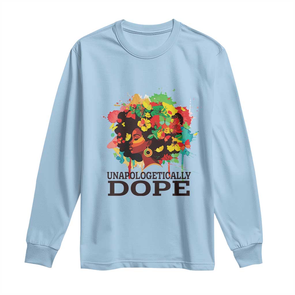 Juneteenth Day Long Sleeve Shirt Unapologetically Dope Black Women