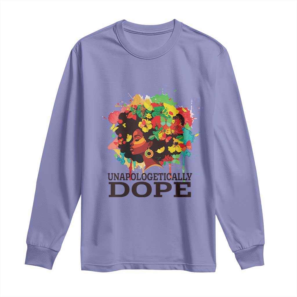 Juneteenth Day Long Sleeve Shirt Unapologetically Dope Black Women