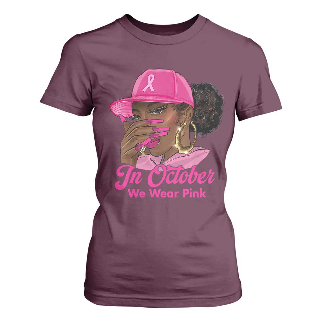 In October We Wear Pink T Shirt For Women Black Women Breast Cancer Awareness - African Pride