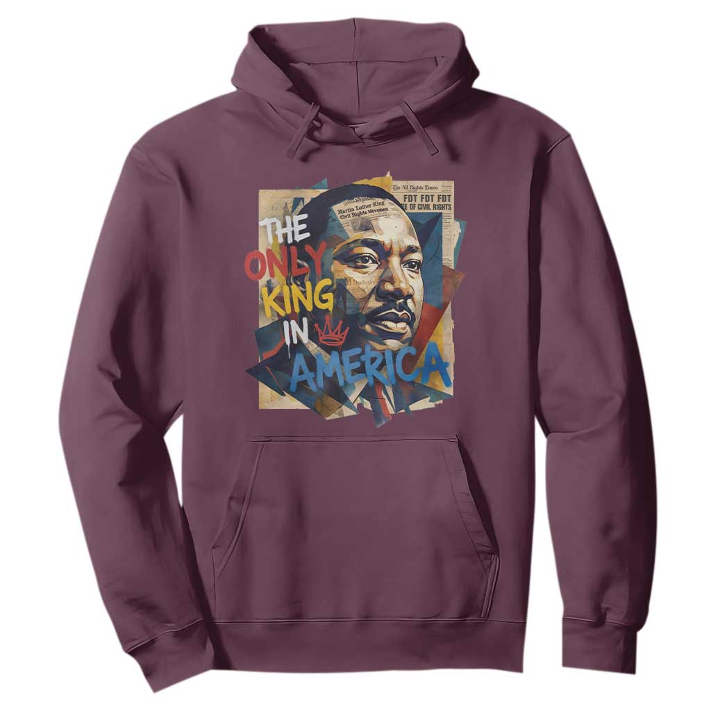 Martin Luther King Hoodie The Only King In America No Kings Protest