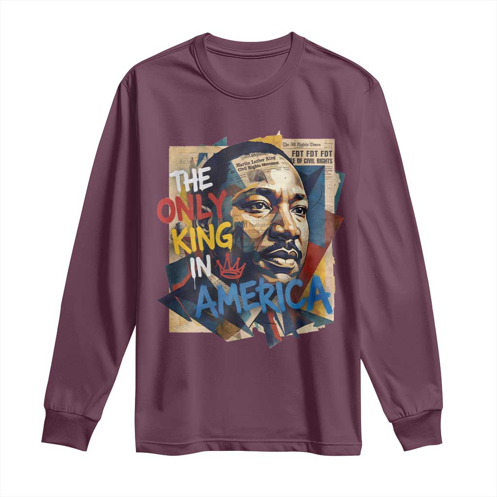 Martin Luther King Long Sleeve Shirt The Only King In America No Kings Protest