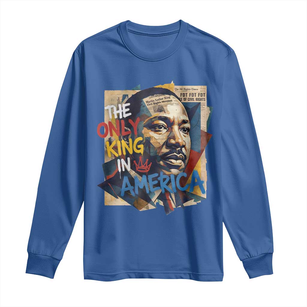 Martin Luther King Long Sleeve Shirt The Only King In America No Kings Protest