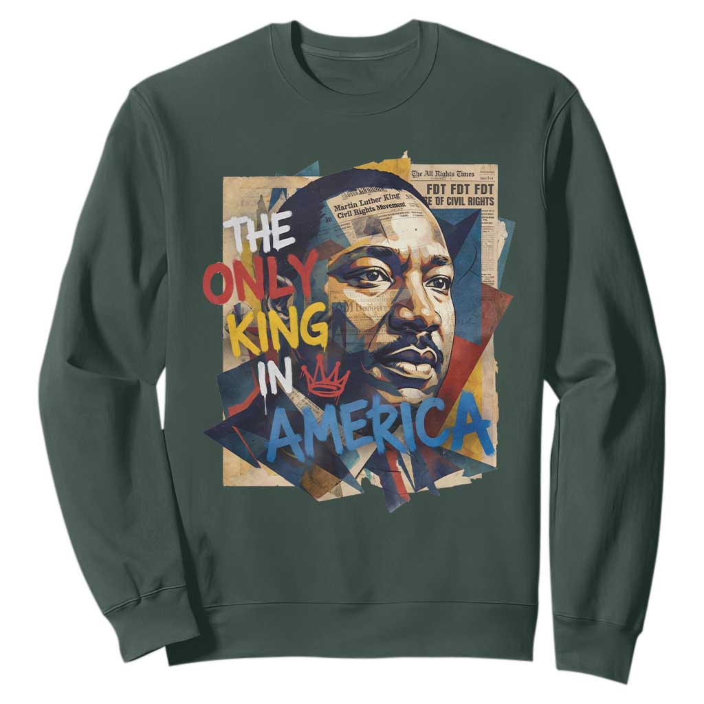Martin Luther King Sweatshirt The Only King In America No Kings Protest
