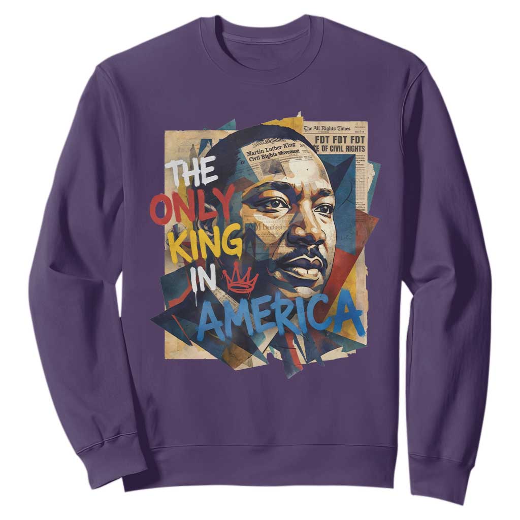 Martin Luther King Sweatshirt The Only King In America No Kings Protest