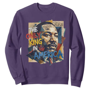 Martin Luther King Sweatshirt The Only King In America No Kings Protest