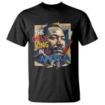 Martin Luther King T Shirt The Only King In America No Kings Protest
