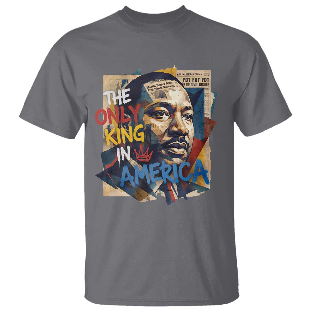 Martin Luther King T Shirt The Only King In America No Kings Protest
