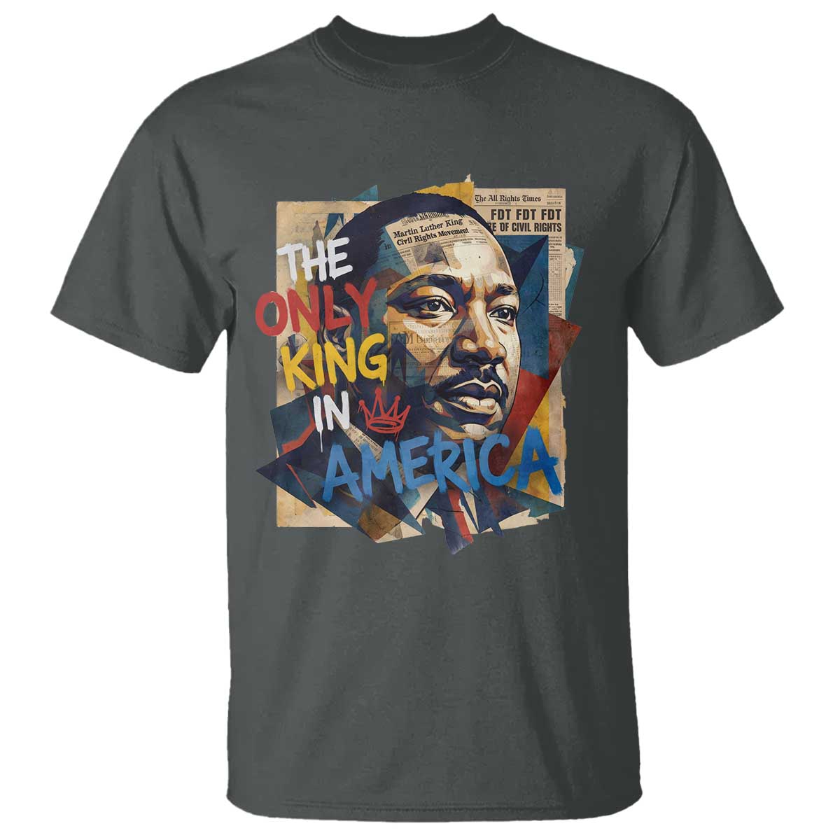 Martin Luther King T Shirt The Only King In America No Kings Protest
