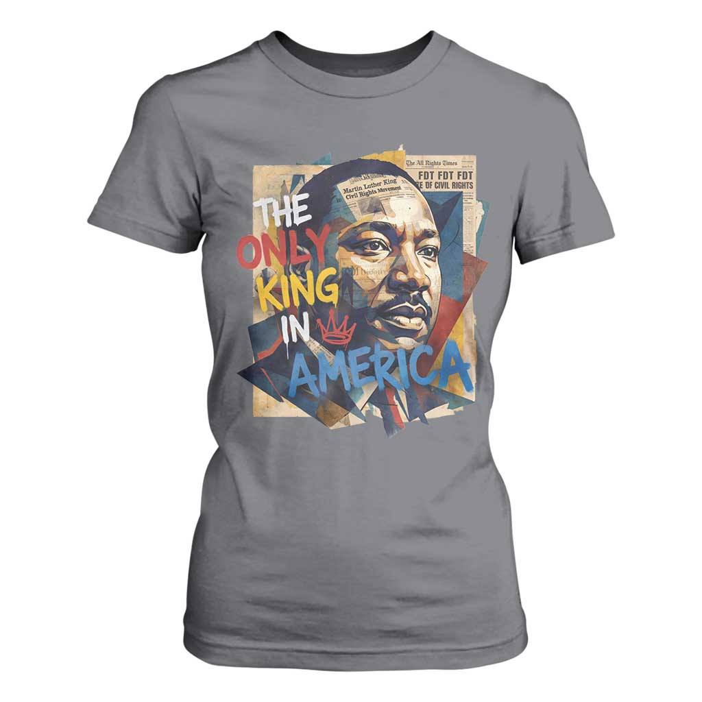 Martin Luther King T Shirt For Women The Only King In America No Kings Protest