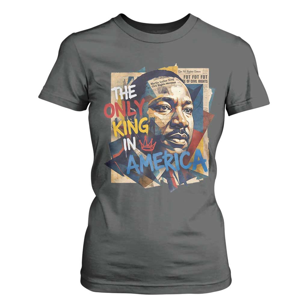 Martin Luther King T Shirt For Women The Only King In America No Kings Protest