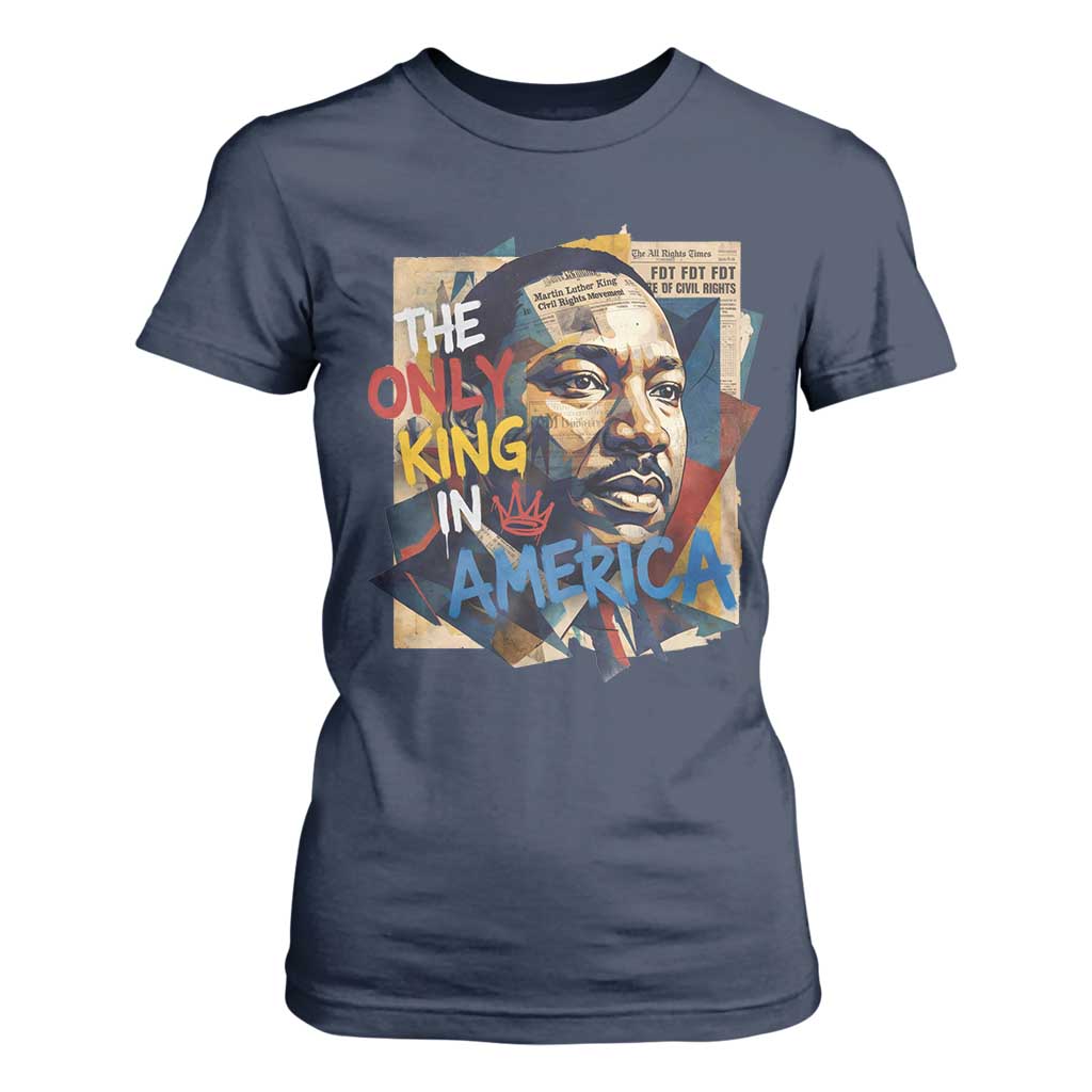 Martin Luther King T Shirt For Women The Only King In America No Kings Protest