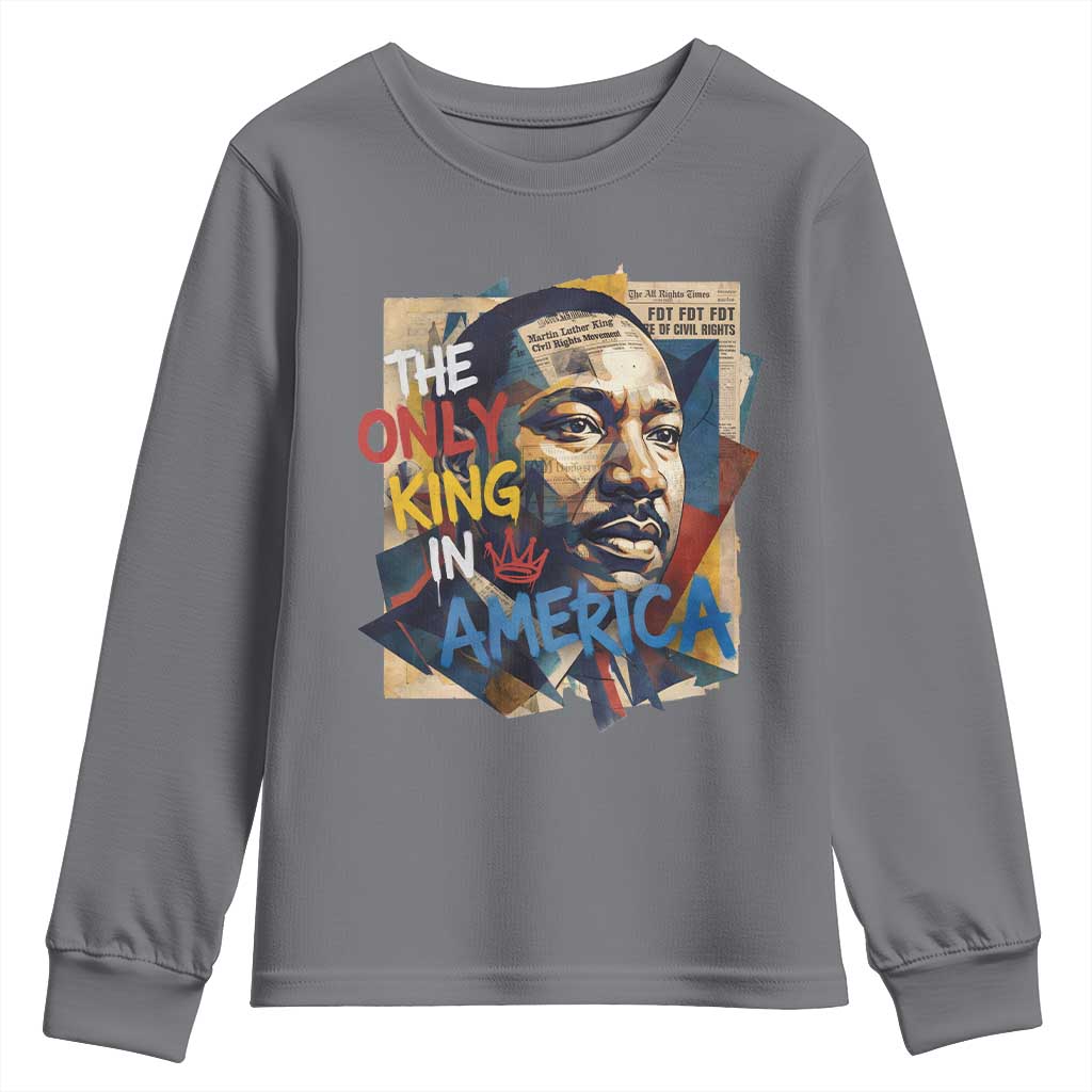 Martin Luther King Youth Sweatshirt The Only King In America No Kings Protest