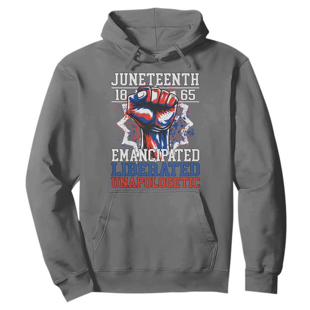 Juneteenth 1865 Emancipated Liberated Unapologetic Hoodie Hand Fist Juneteenth Flag