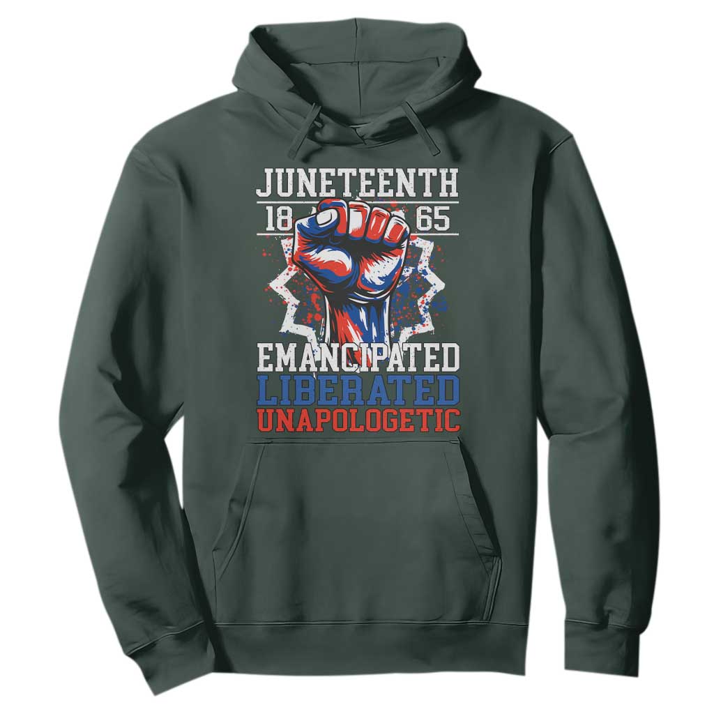 Juneteenth 1865 Emancipated Liberated Unapologetic Hoodie Hand Fist Juneteenth Flag
