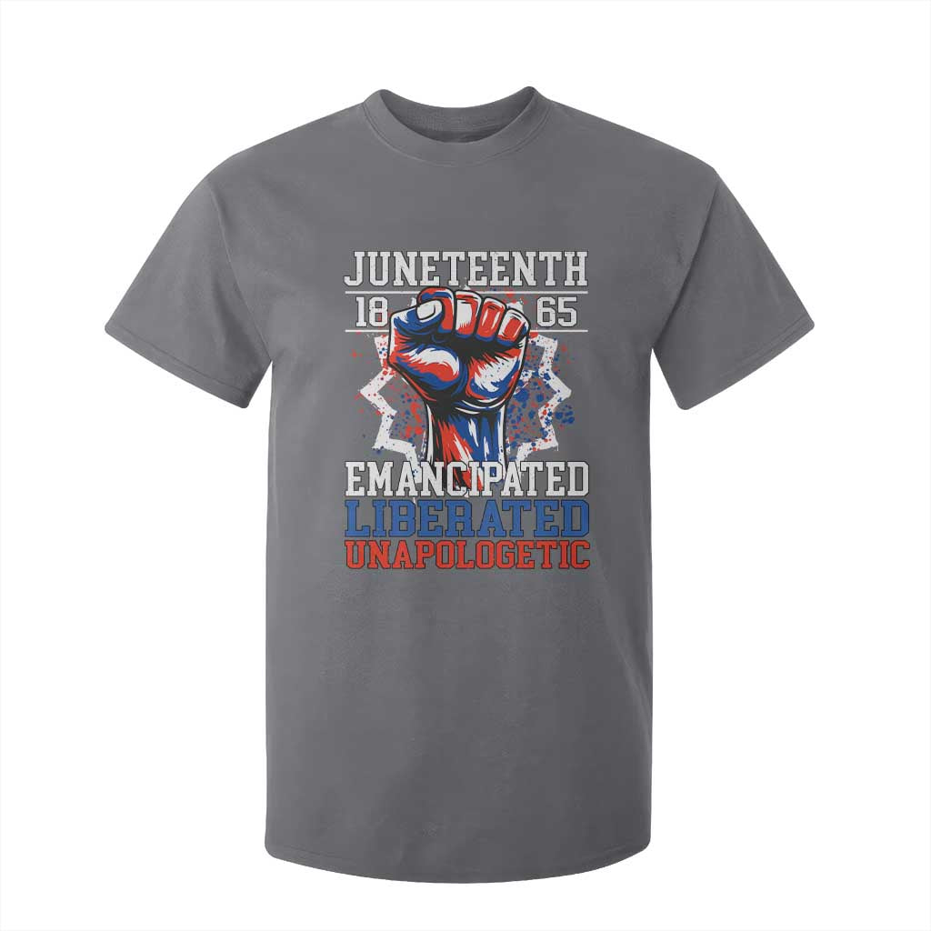 Juneteenth 1865 Emancipated Liberated Unapologetic T Shirt For Kid Hand Fist Juneteenth Flag