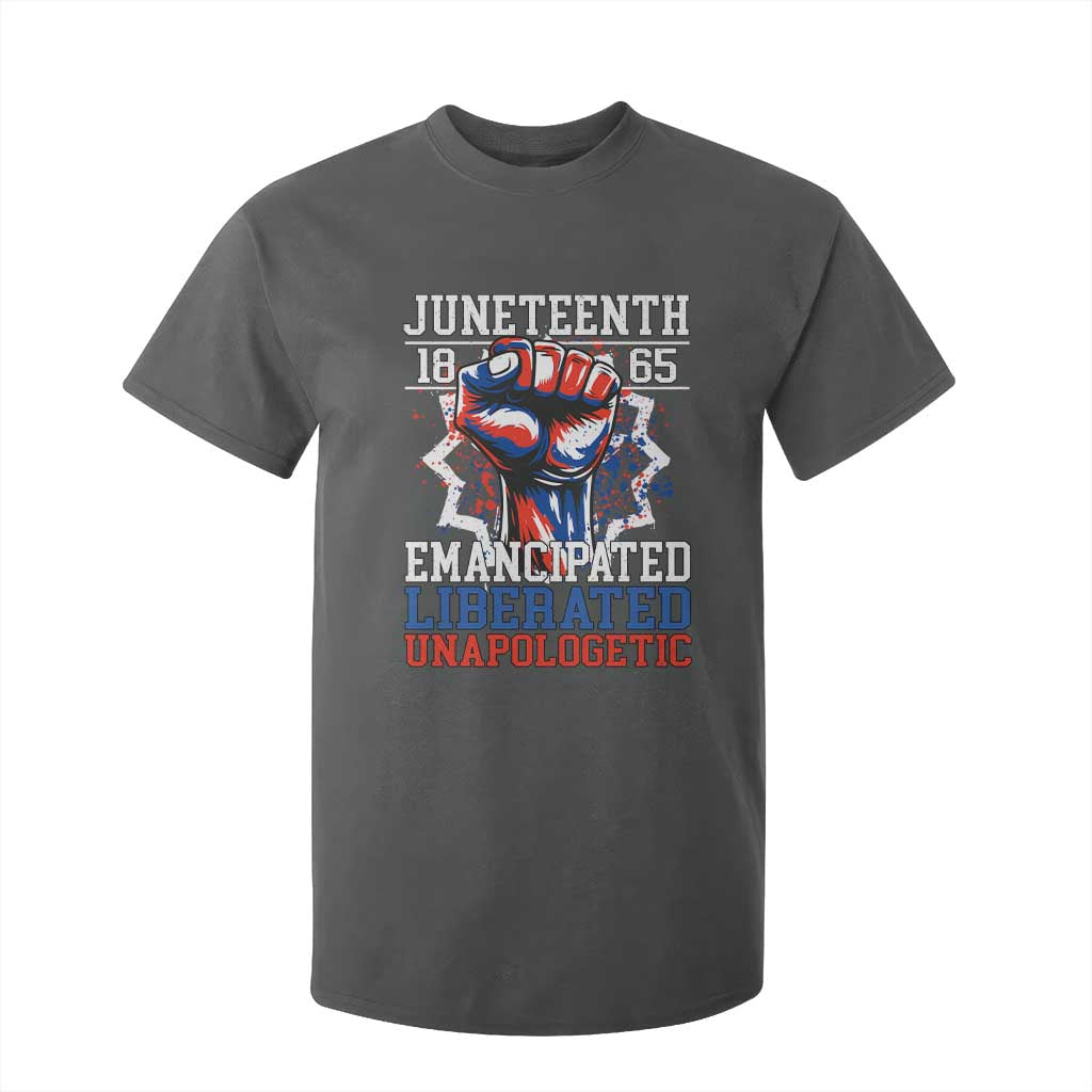 Juneteenth 1865 Emancipated Liberated Unapologetic T Shirt For Kid Hand Fist Juneteenth Flag