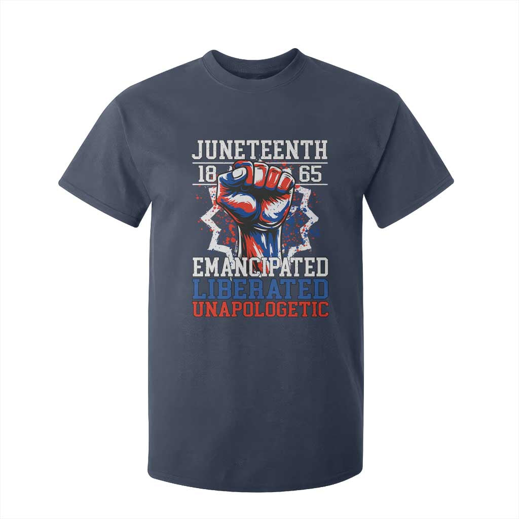 Juneteenth 1865 Emancipated Liberated Unapologetic T Shirt For Kid Hand Fist Juneteenth Flag