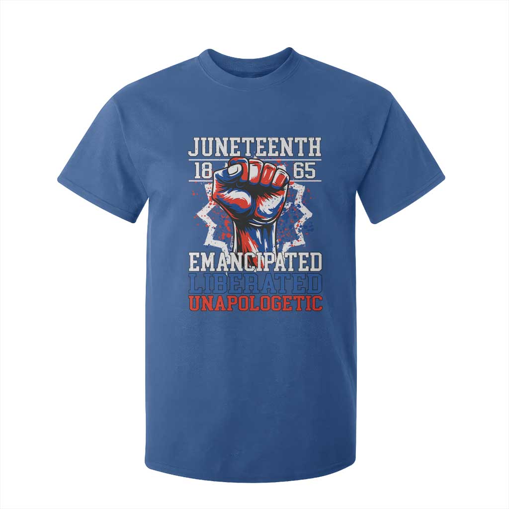 Juneteenth 1865 Emancipated Liberated Unapologetic T Shirt For Kid Hand Fist Juneteenth Flag