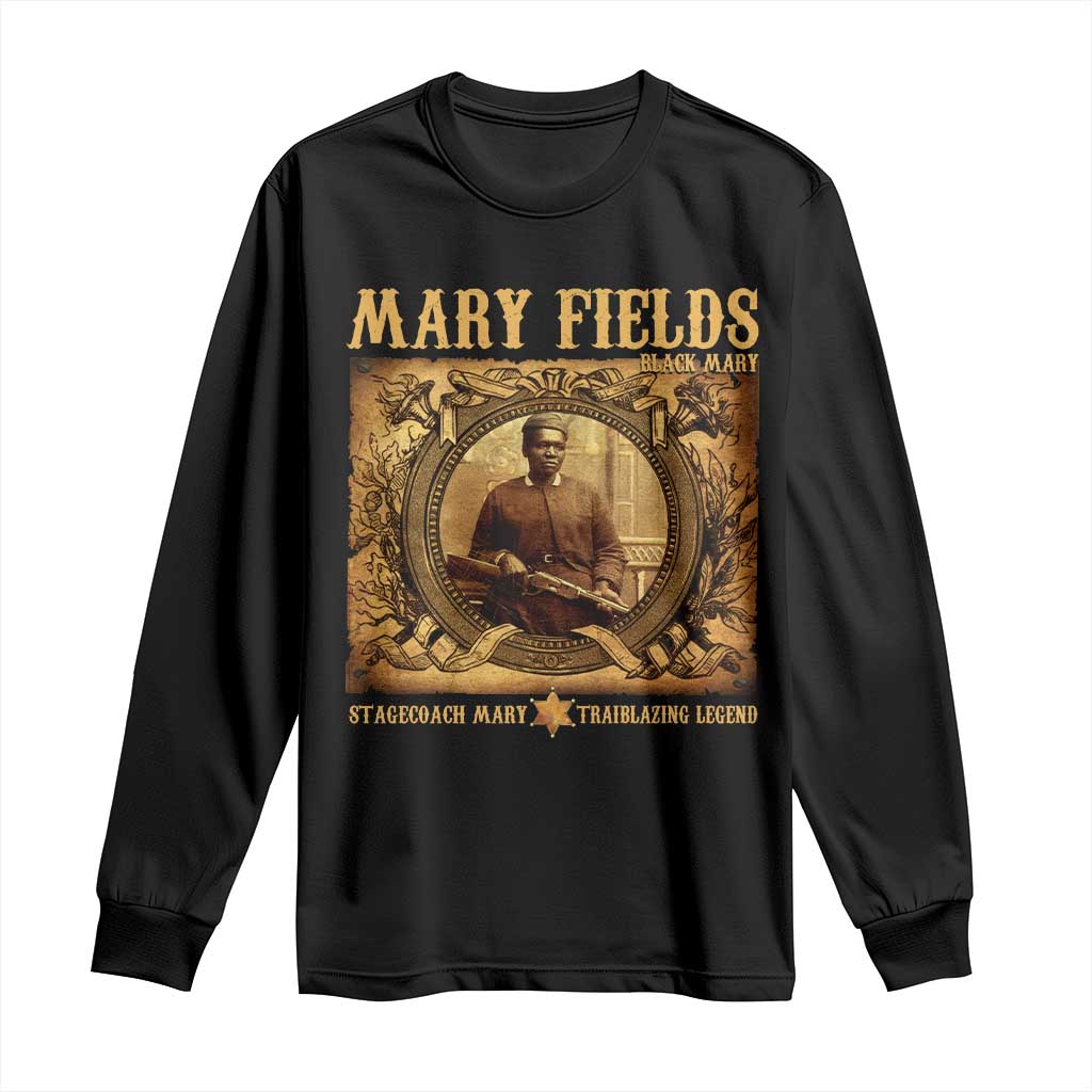 Mary Fields Long Sleeve Shirt Stagecoach Mary Trailblazing Legend Black Cowgirl