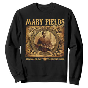 Mary Fields Sweatshirt Stagecoach Mary Trailblazing Legend Black Cowgirl