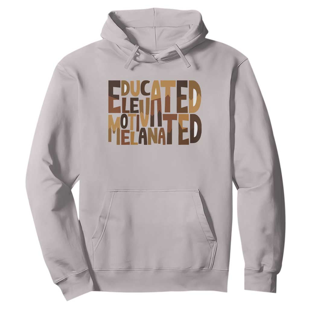Educated Elevated Motivated Melanated Hoodie Proud African American