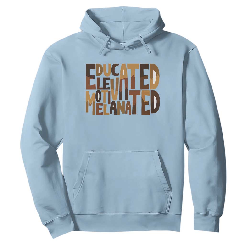 Educated Elevated Motivated Melanated Hoodie Proud African American