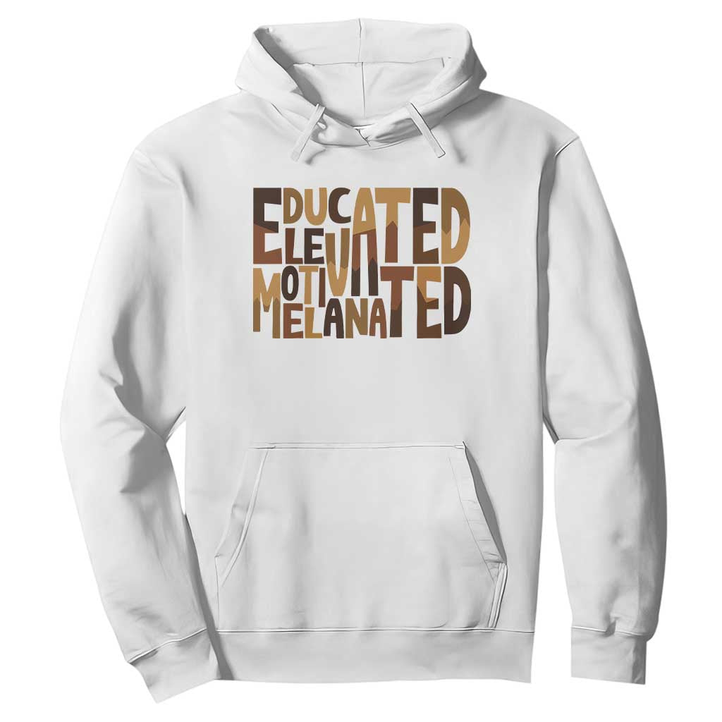 Educated Elevated Motivated Melanated Hoodie Proud African American
