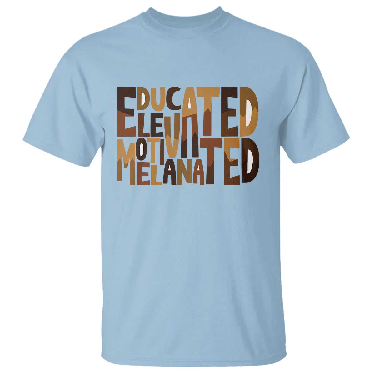 Educated Elevated Motivated Melanated T Shirt Proud African American