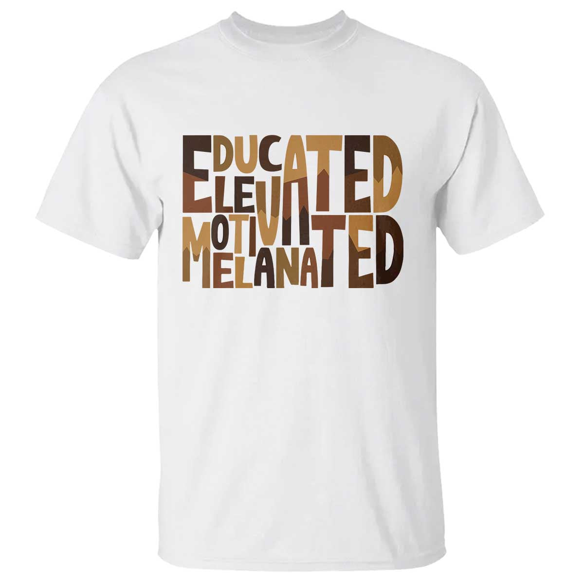 Educated Elevated Motivated Melanated T Shirt Proud African American