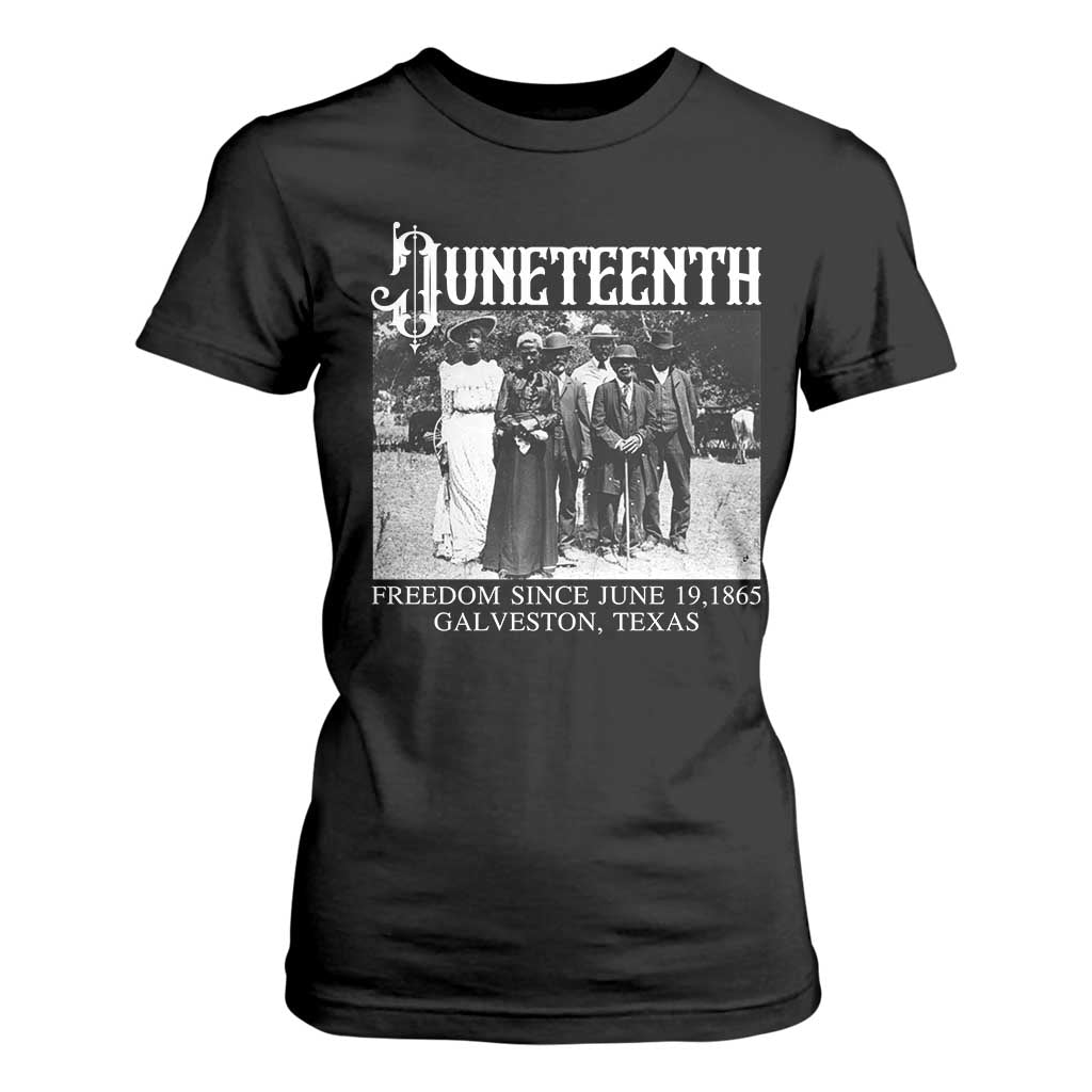 History Of Juneteenth T Shirt For Women Freedom Since June 19 Galveston Texas